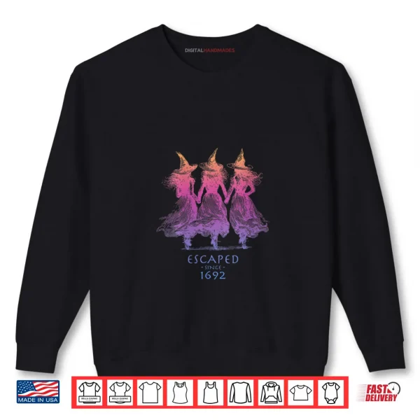 Sweatshirt Womens Escaped Since 1692 Funny Witch Halloween Shirt