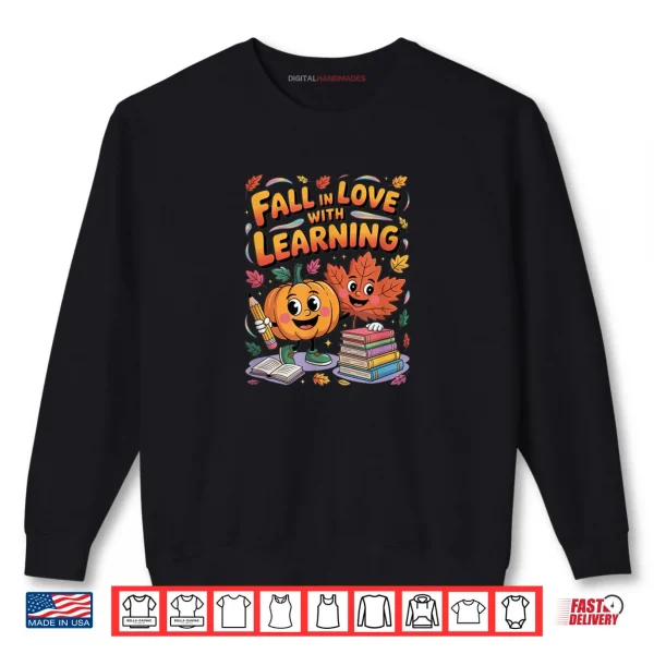 Sweatshirt Fall in Love with Learning Autumn Pumpkin Teacher Kids Shirt
