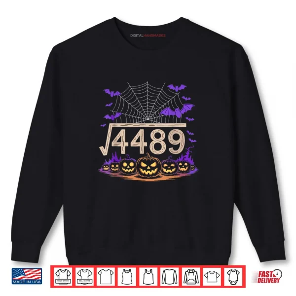 Sweatshirt Funny 67 Meme Math Teacher 6 7 Halloween Square Root 4489 Shirt