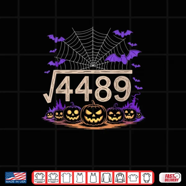 Design Funny 67 Meme Math Teacher 6 7 Halloween Square Root 4489 Shirt