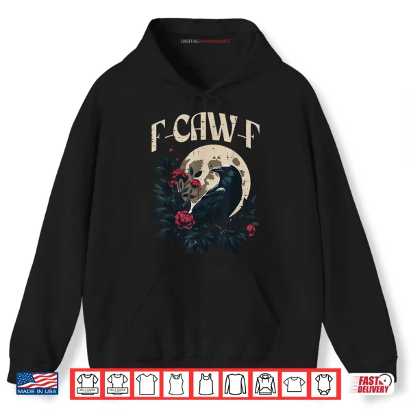 Hoodie Funny Crow Meme Caw Shirt