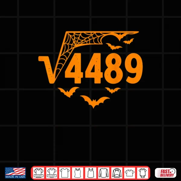 Design Square Root 4489 Funny Halloween Meme 67 Math Teacher Shirt