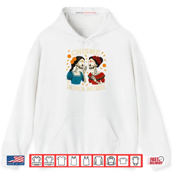 Hoodie Chisme Nunca Muere Dia de Los Muertos Gossip Skeletons Shirt