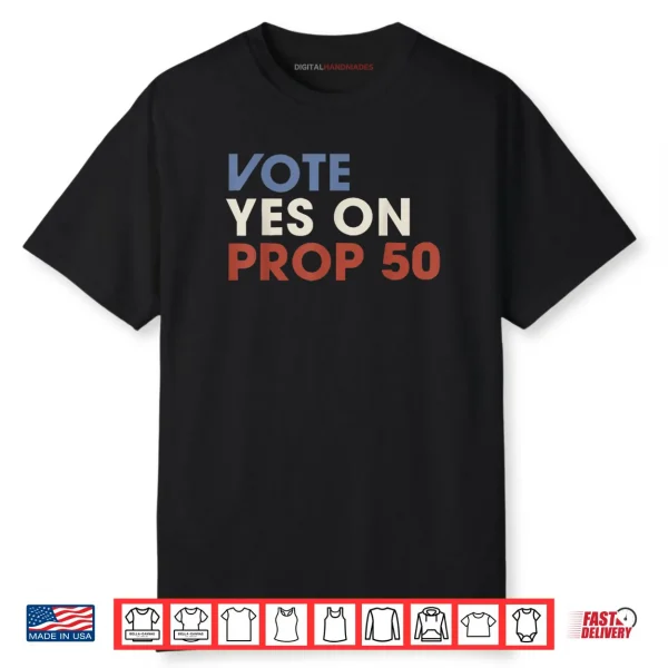 Vote YES on Prop 50 Patriotic Vintage Shirt