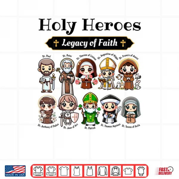 Design Holy Heroes Legacy of Faith Catholic Saints Collection Shirt