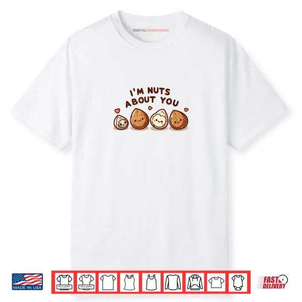 I’m Nuts About You Cute Cartoon Nut Valentine’s Day Shirt