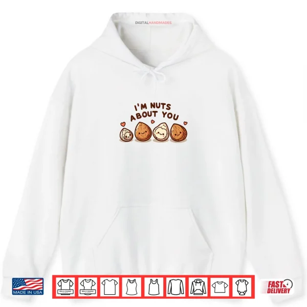 Hoodie Im Nuts About You Cute Cartoon Nut Valentines Day Shirt