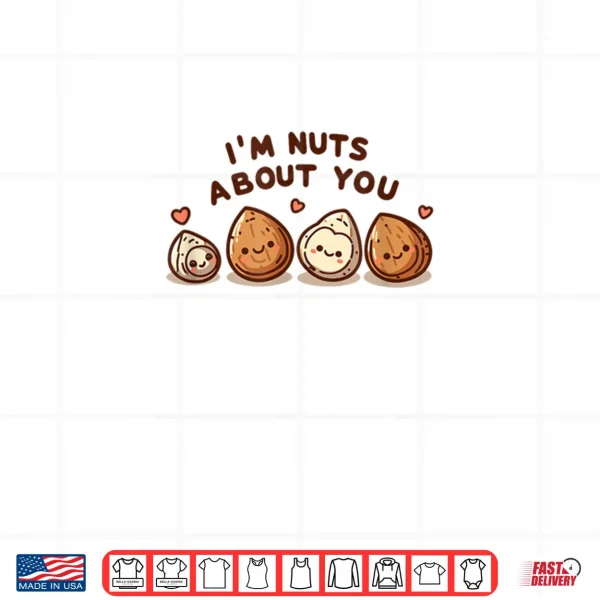 Design Im Nuts About You Cute Cartoon Nut Valentines Day Shirt