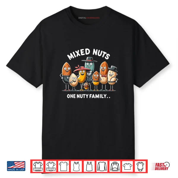 Mixed Nuts Family Humorous National Nut Day Shirt
