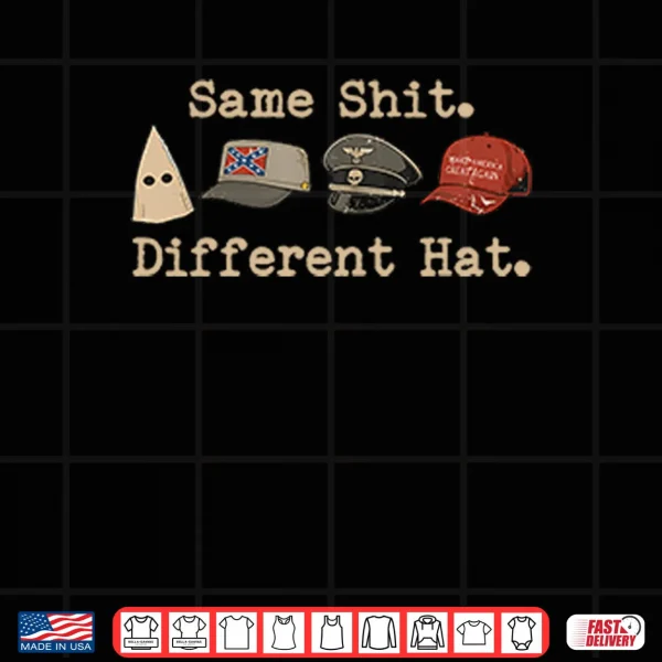 Design Same Shit Different Hat Political Shirt