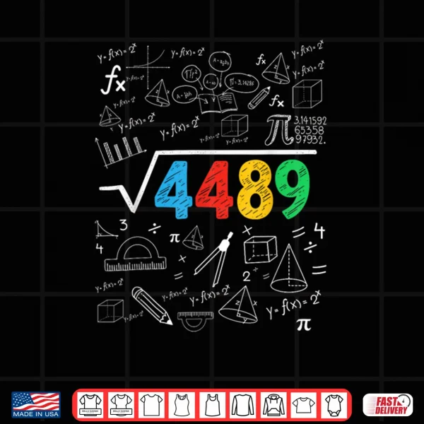 Design 67 Meme Square Root 4489 Slang Six Seven Math Teacher Shirt