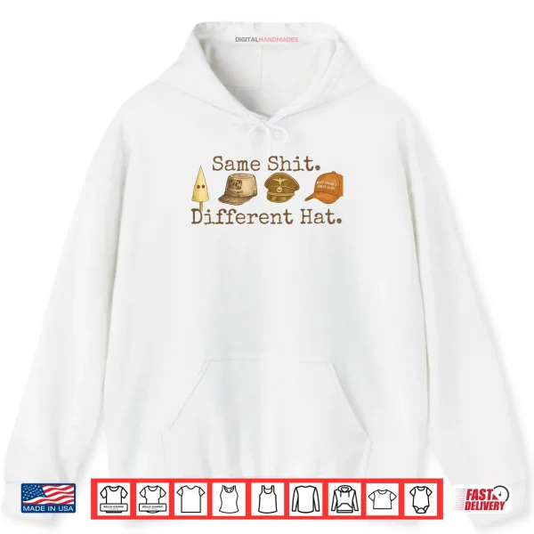 Hoodie Same Shit Different Hat Funny Trump Political Humor Shirt