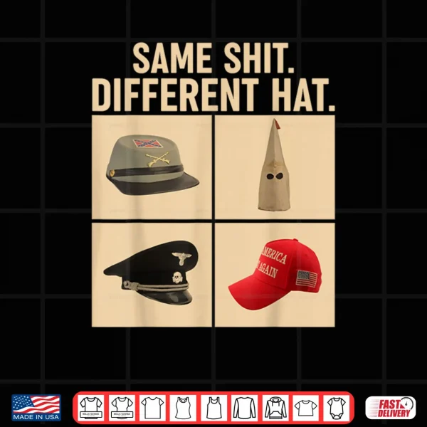 Design Same Shit Different Hat Shirt