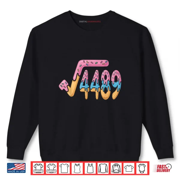 Sweatshirt Square Root 4489 Funny 67 Math Ice Cream Meme Math Shirt