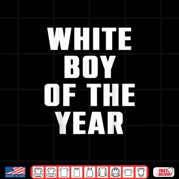 Design White Boy of The Year Shirt