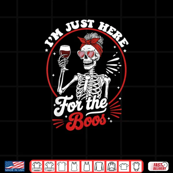 Design Im Just Here for The Boos Skeleton Halloween Shirt