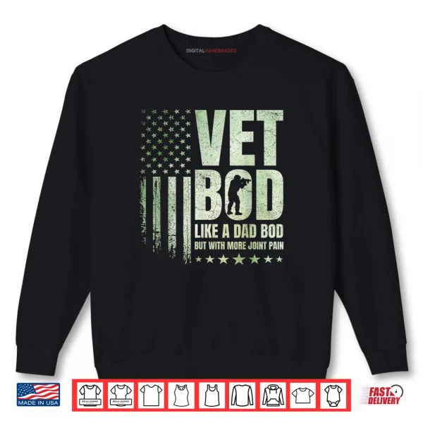 Sweatshirt Vet BOD Like A Dad BOD But with More Joint Pain Military Vet Shirt