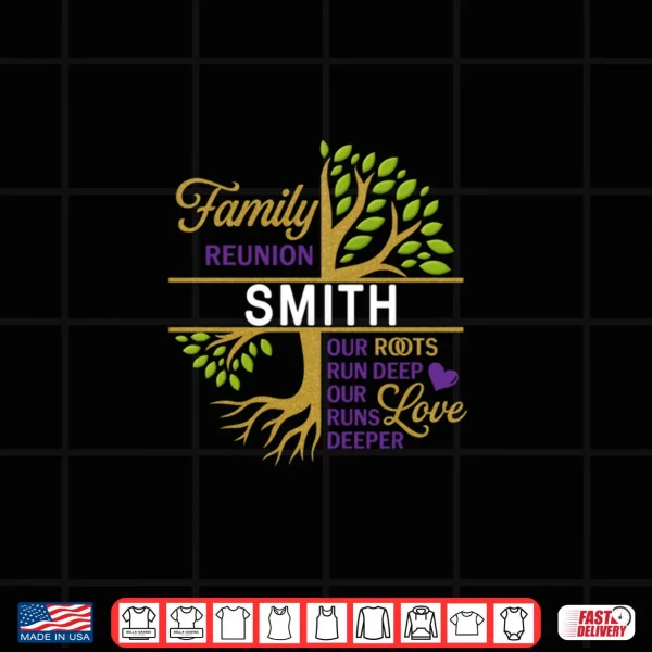 Design Roots Run Deep Love Runs Deeper Family Reunion Shirt 1