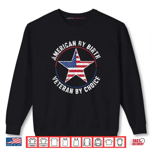 Sweatshirt American by Birth Veteran by Choice Star US Flag Veterans Day Shirt