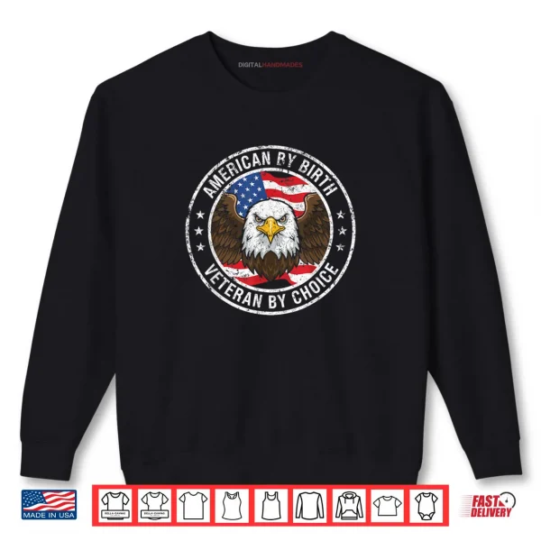 Sweatshirt American by Birth Veteran by Choice US Flag Veterans Day Shirt