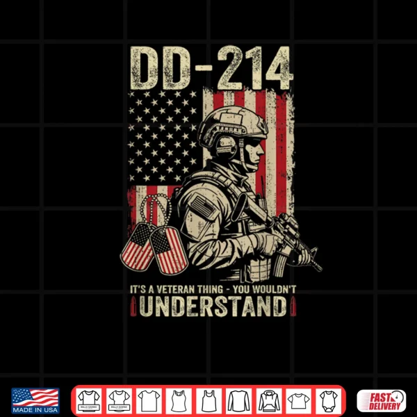 Design Veterans Day DD 214 Veteran Thing You Wouldnt Understand Shirt