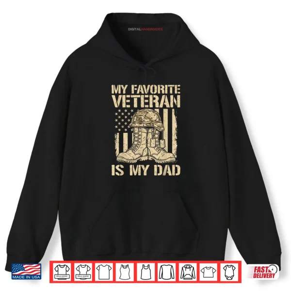Hoodie Veterans Day My Favorite Veteran is Dad Father Army Military Shirt