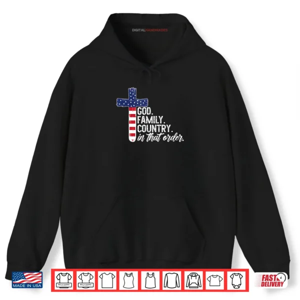 Hoodie God Family Country in That Order America Flag Faith Cross Shirt