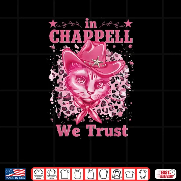 Design In Chappell We Trust Name Retro Cat Cute Shirt