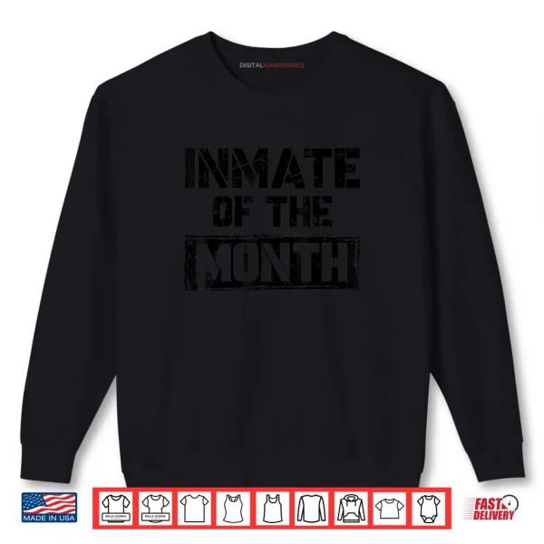 Sweatshirt Inmate of Month Jail Inmate Funny Prisoner Halloween Costume Shirt
