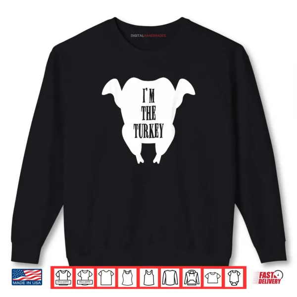 Sweatshirt I Love Stuffing The Turkey Im The Turkey Couple Matching Shirt
