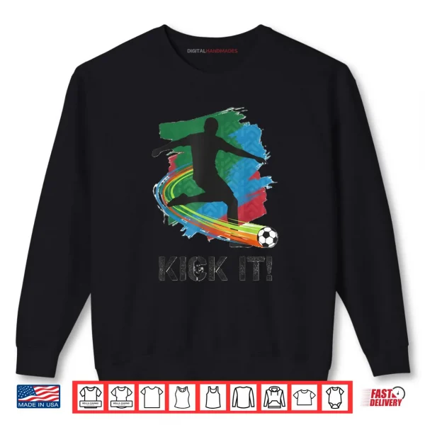 Sweatshirt Kick It Soccer Player Silhouette Shirt