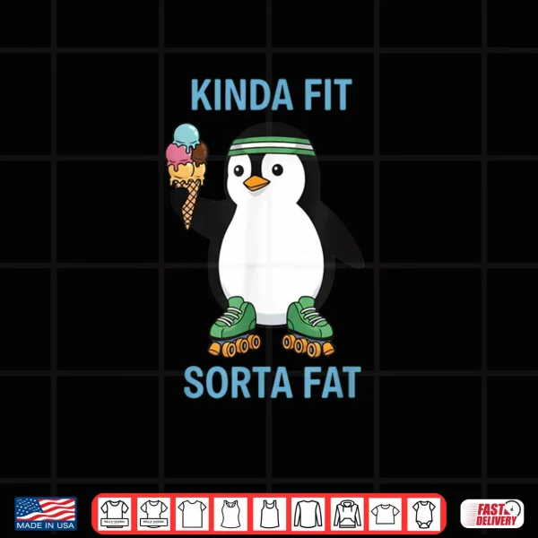 Design Kinda Fit Sorta Fat Funny Gym Penguin Weightlifting Workout Shirt