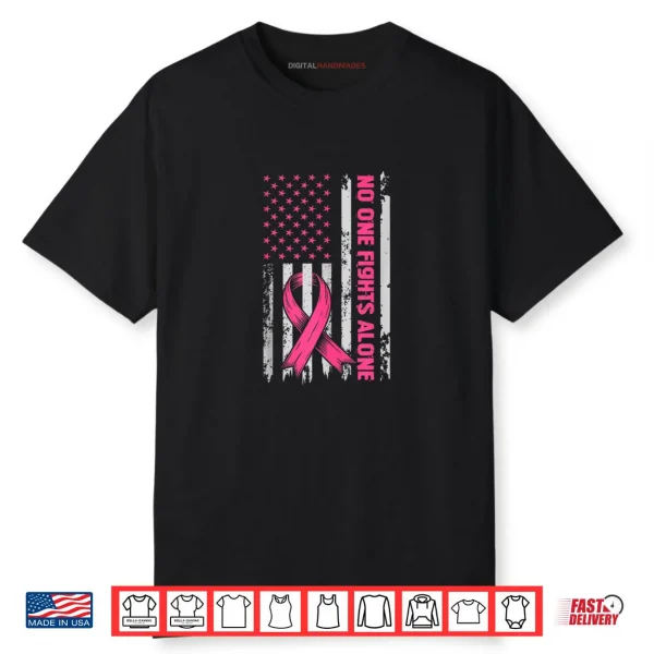 No One Fights Breast Cancer Alone US Flag Pink Ribbon Shirt