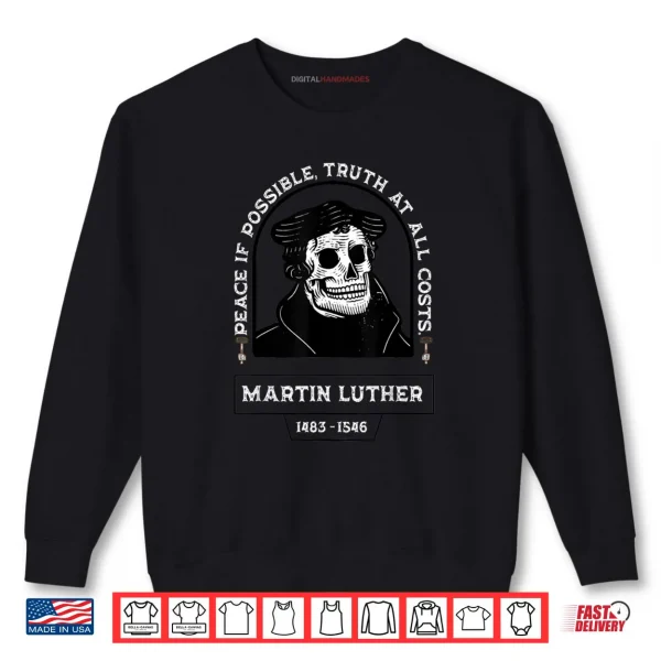 Sweatshirt Peace If Possible Truth at All Costs Martin Luther Shirt
