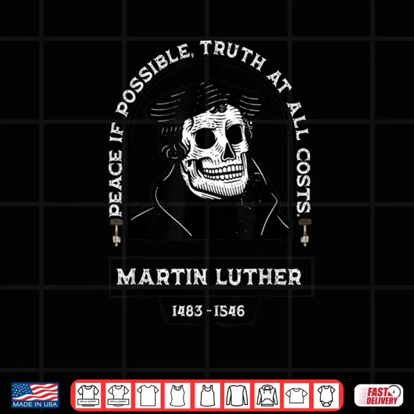 Design Peace If Possible Truth at All Costs Martin Luther Shirt
