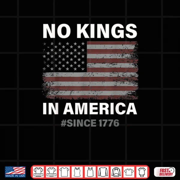 Design No Kings in America Since 1776 Vintage USA Flag No Kings Shirt
