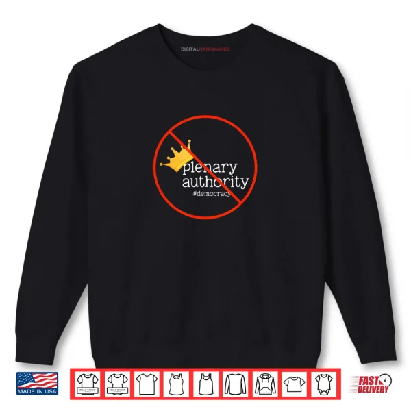 Sweatshirt No Plenary Authority Shirt