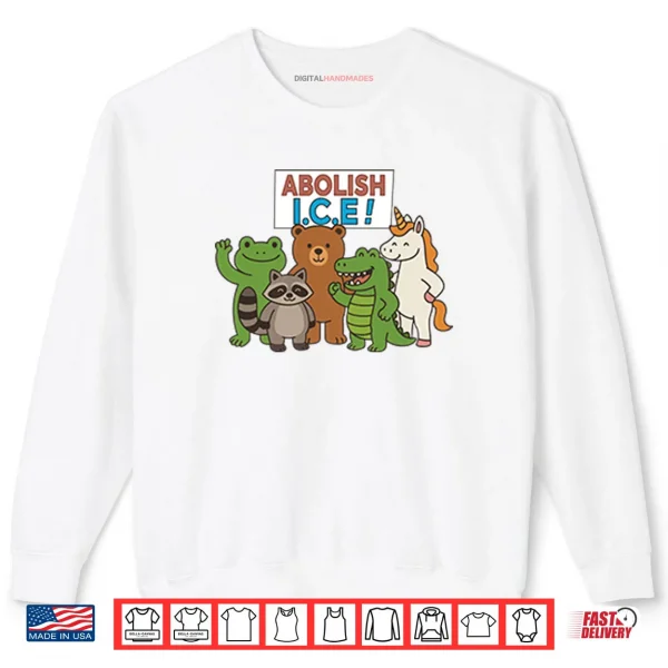 Sweatshirt Abolish ICE Frog Unicorn Raccoon Bear Dinosaur Protest Shirt