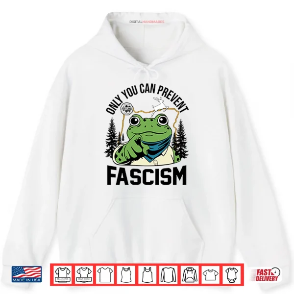 Hoodie Only You Can Prevent Fascism Portland Frog Protest Shirt