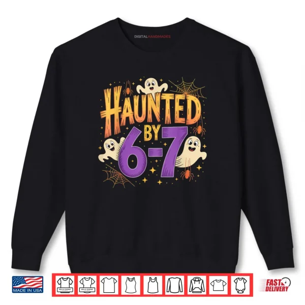 Sweatshirt Haunted by 6 7 Halloween Ghosts and Spiders Shirt