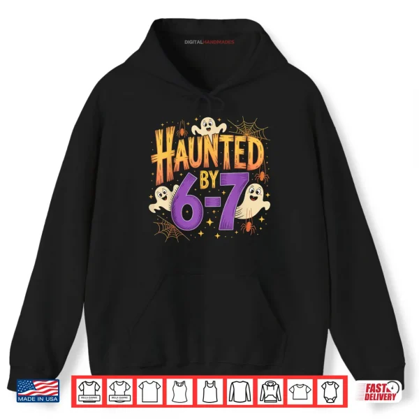 Hoodie Haunted by 6 7 Halloween Ghosts and Spiders Shirt