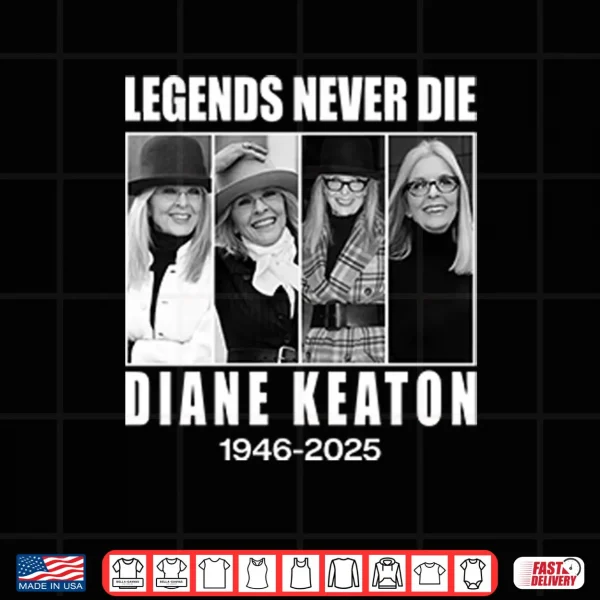 Design Legends Never Die Diane Keaton 1946%E2%80%932025 Shirt