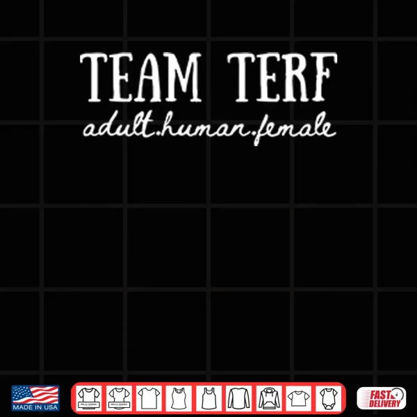 Design Team TERF Adult Human Female Shirt