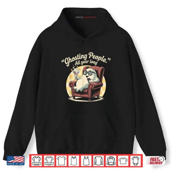 Hoodie Ghosting People All Year Long Halloween Shirt