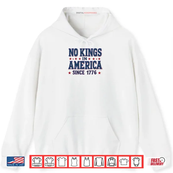 Hoodie No Kings In America Since 1776 Shirt
