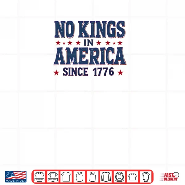 Design No Kings In America Since 1776 Shirt