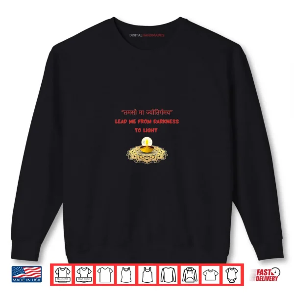 Sweatshirt Lead me from Darkness to Light Diwali Shirt