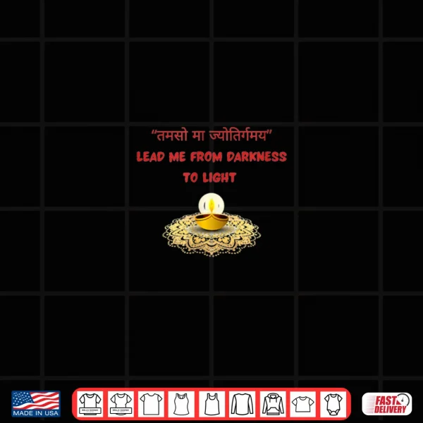 Design Lead me from Darkness to Light Diwali Shirt