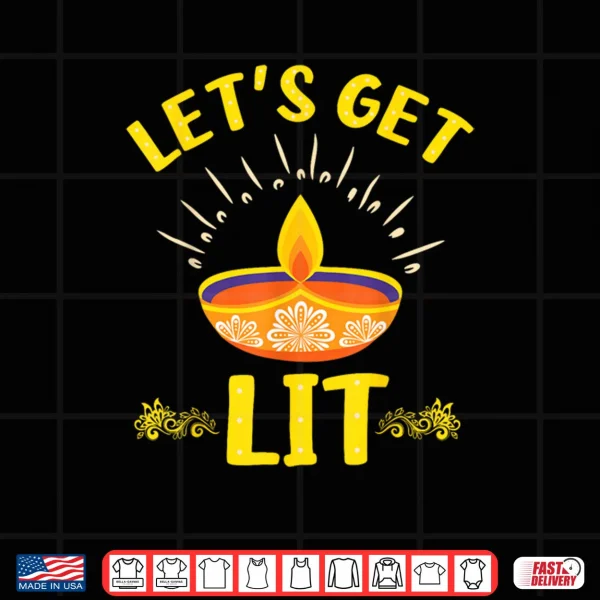 Design Lets Get Lit Happy Diwali Funny Festival Proud Indian Shirt