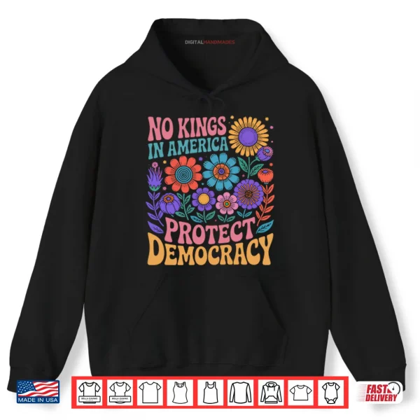 Hoodie No King In American Protect Democracy Shirt